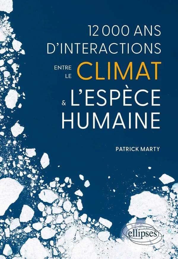 12 000 ans d'interactions entre le climat & l'espèce humaine