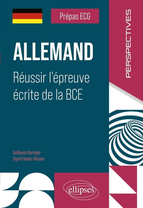 Allemand : réussir l'épreuve écrite de la BCE : prépas ECG