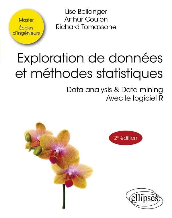 Exploration de données et méthodes statistiques : Data analysis & Data mining. Avec le logiciel R (2e édition)