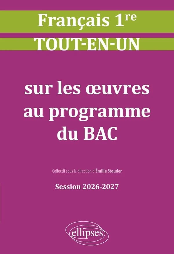 Tout-en-un sur les oeuvres au programme du bac : Session 2026-2027 ; Français 1re