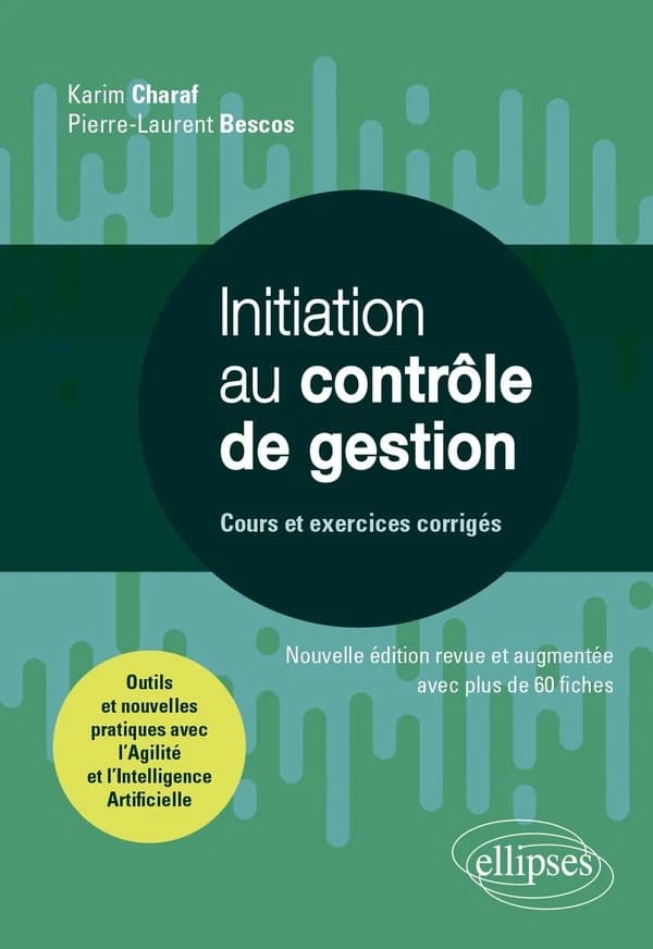 Initiation au contrôle de gestion : Cours et exercices corrigés (2e édition)