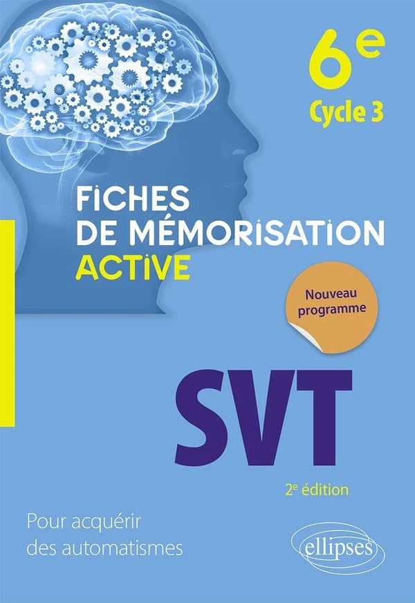 SVT : 6e cycle 3 ; Fiches de mémorisation active pour acquérir des automatismes