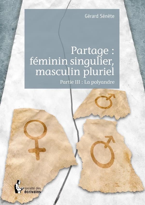 Partage: féminin singulier, masculin pluriel - Partie III : La polyandre