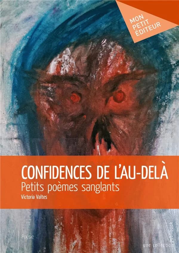 Confidences de l'au-delà : petits poèmes sanglants