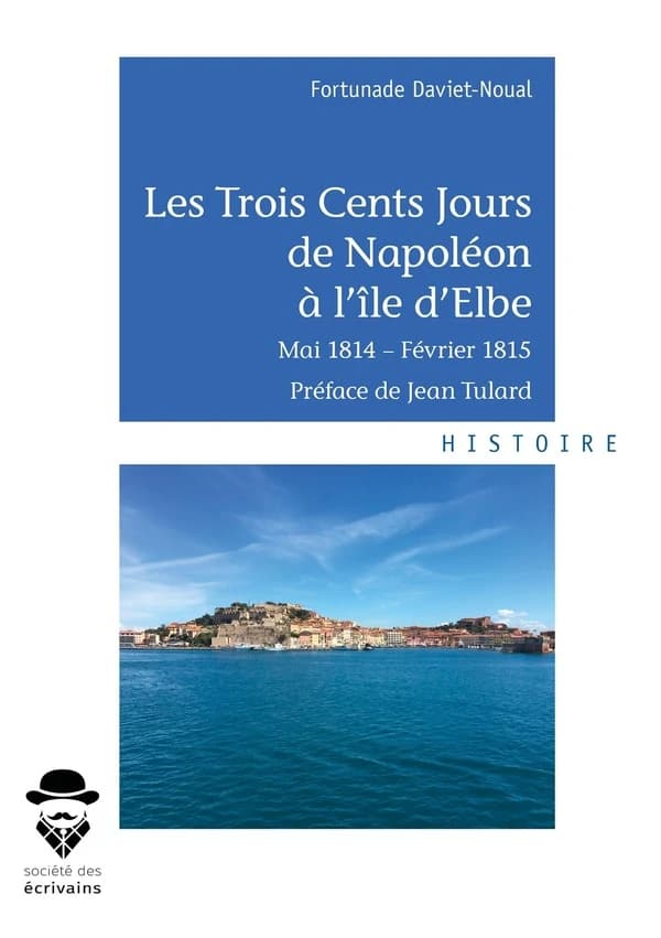 Les trois cents jours de Napoleon à l'île d'Elbe