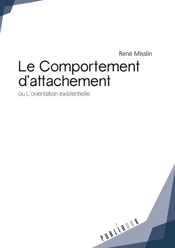 Le comportement d'attachement : Ou L'orientation existentielle