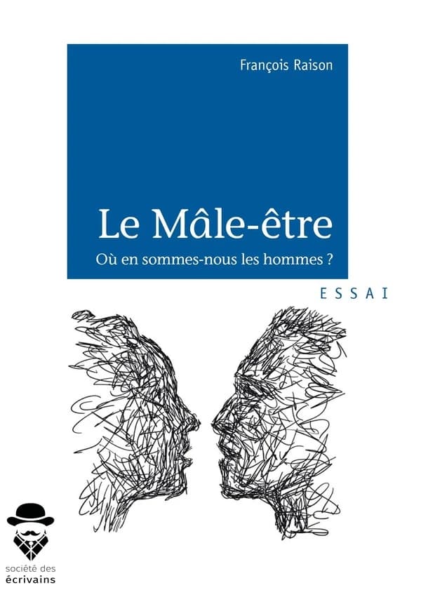 Le mâle-être : où en sommes-nous, les hommes ?