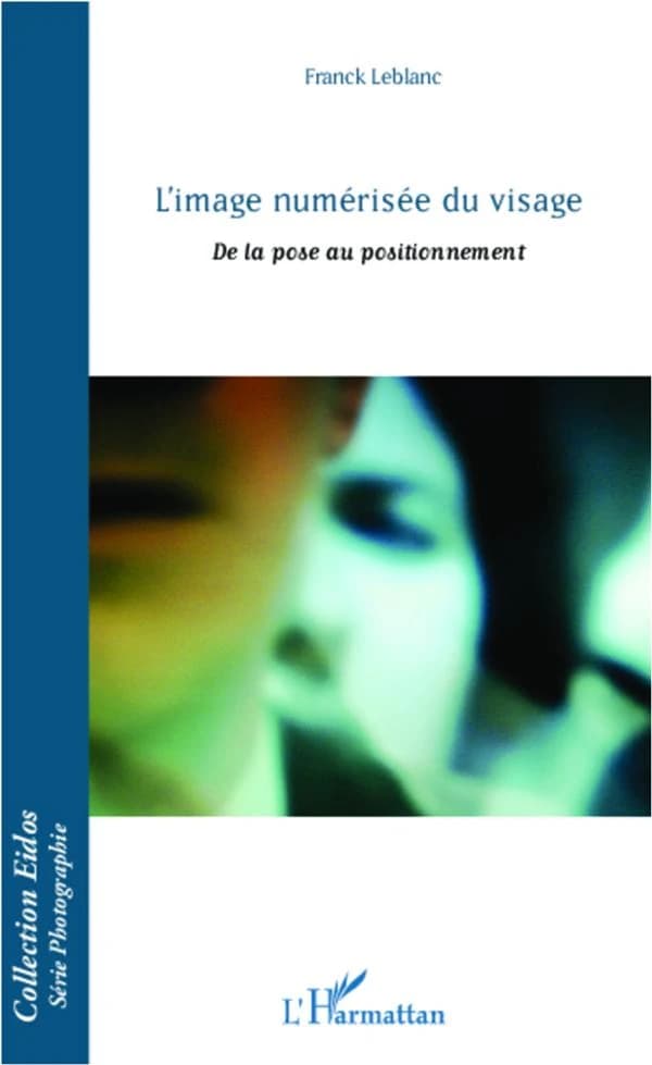 L'image numérisée du visage : de la pose au positionnement