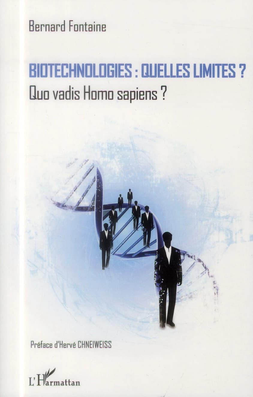 Biotechnologies : quelles limites ? - Quo vadis Homo sapiens ?