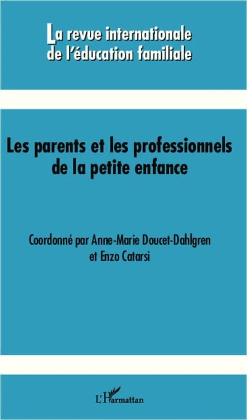 Revue Internationale d'Education Familiale Tome 32 : les parents et les professionnels de la petite enfance