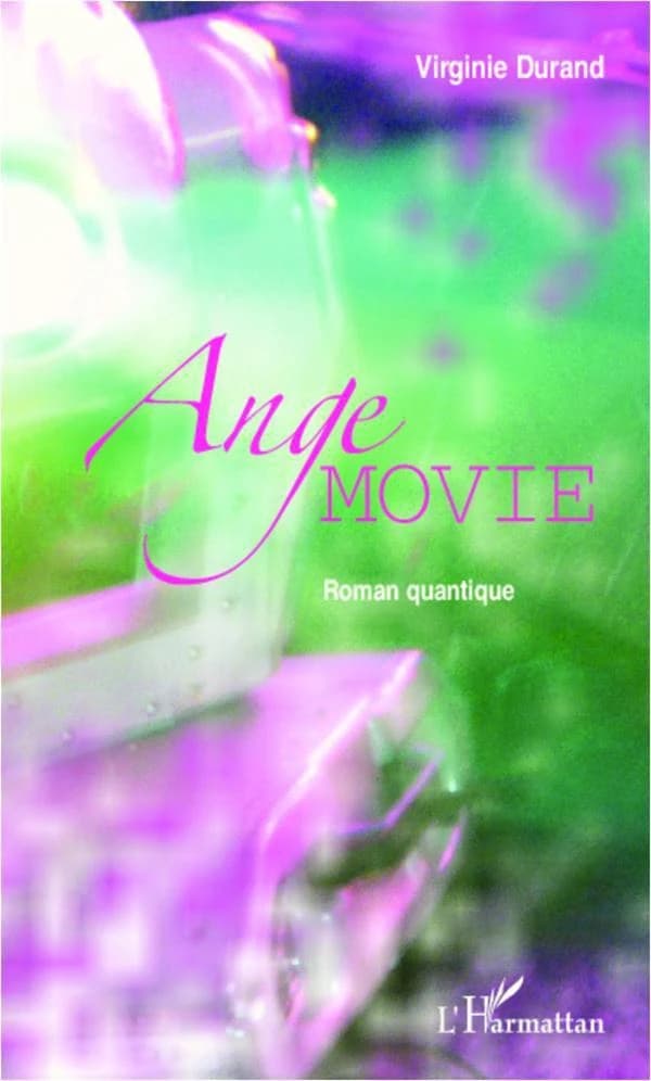 Ange Movie : roman quantique