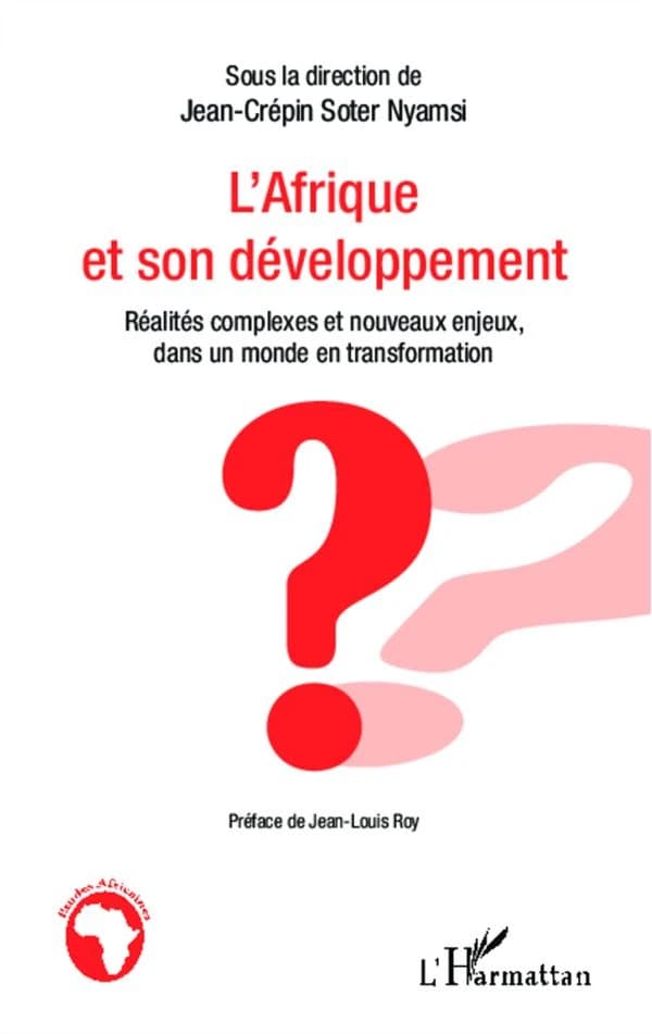 L'Afrique et son développement : réalités complexes et nouveaux enjeux, dans un monde en transformation
