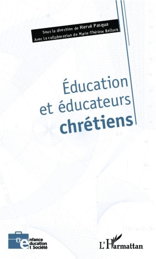 Éducation et éducateurs chrétiens : [actes du colloque, Institut catholique de Rennes, 13 octobre 2011]