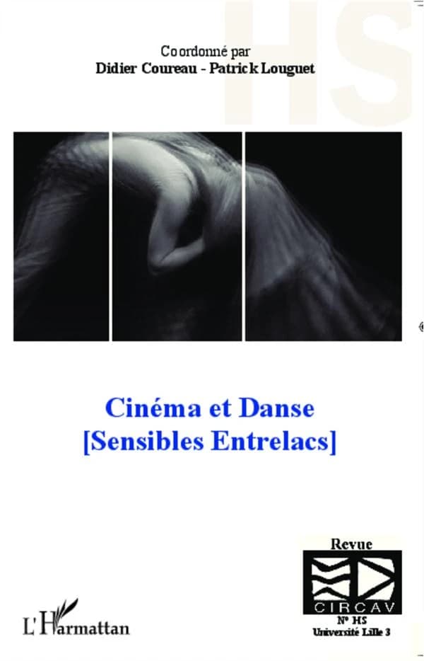 Cinéma et danse, sensibles entrelacs : [colloque, Paris, Institut National d'Histoire de l'Art, juin 2012]