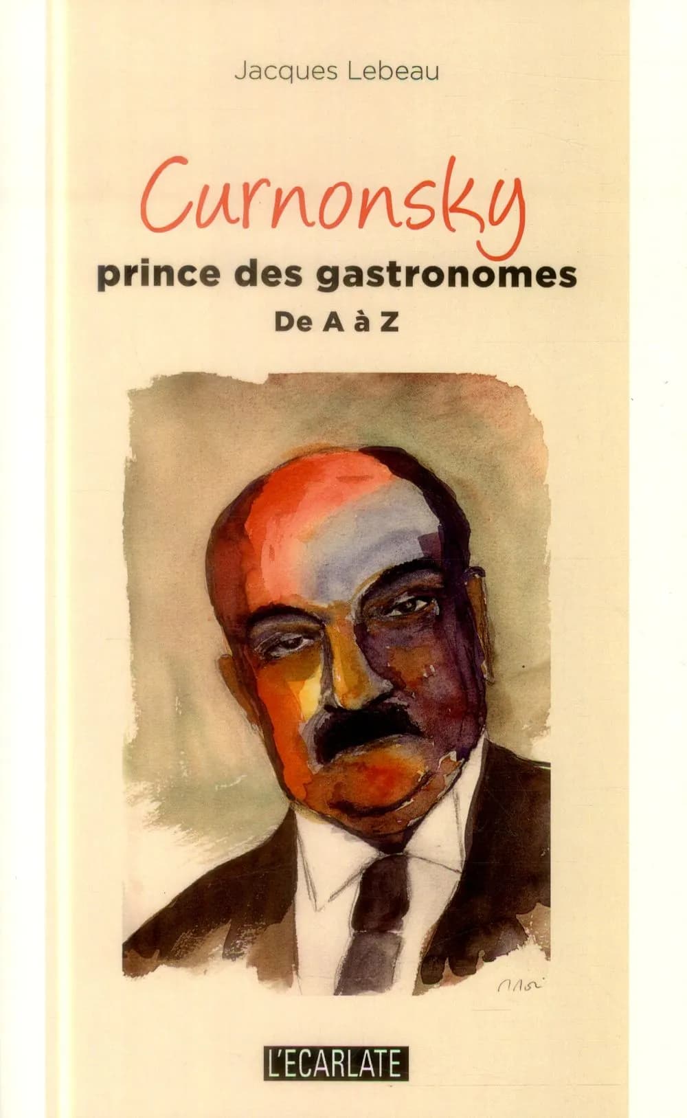 Curnonsky : prince des gastronomes, de A à Z