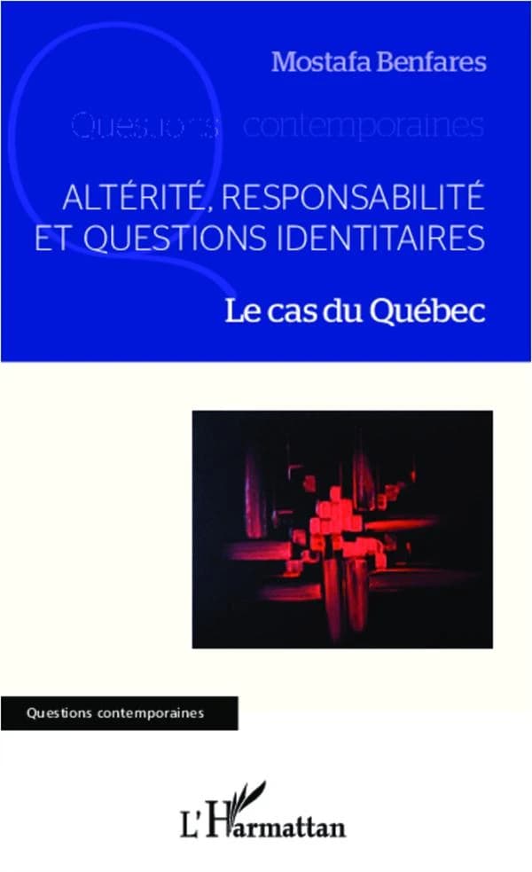 Altérité, responsabilité et questions identitaires : le cas du Québec