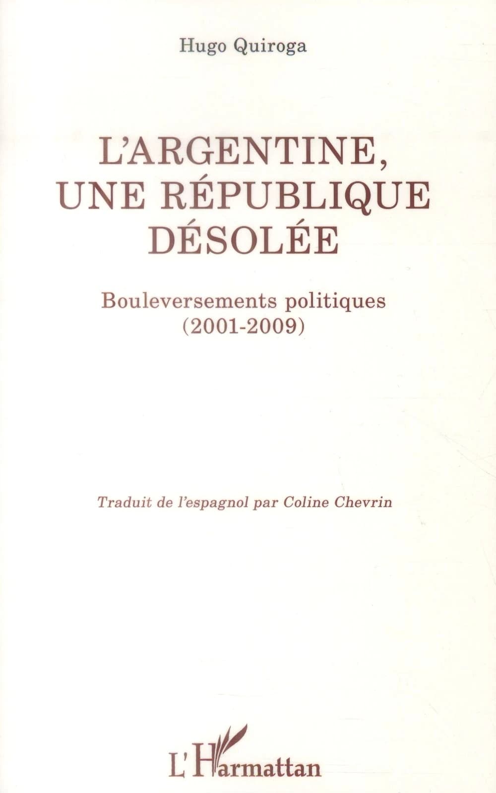 L'Argentine, une république désolée : bouleversements politiques, 2001-2009