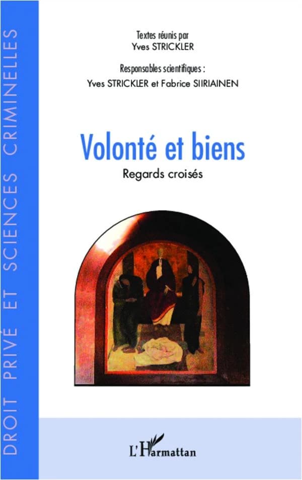 Volonté et biens : regards croisés