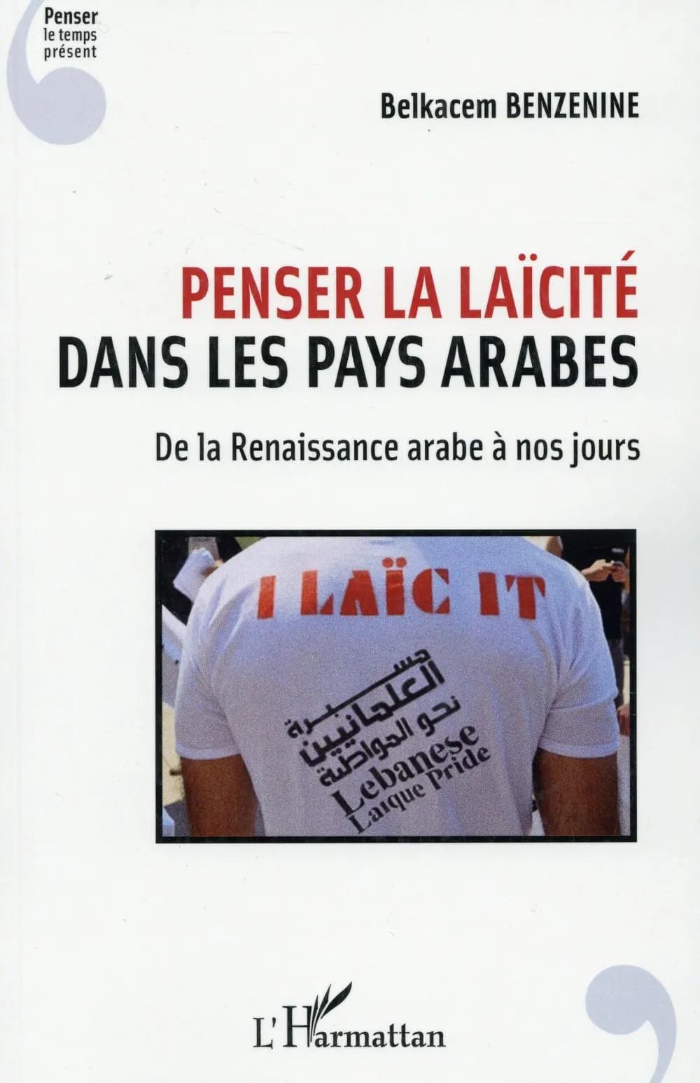 Penser la laïcité dans les pays arabes : de la Renaissance arabe à nos jours