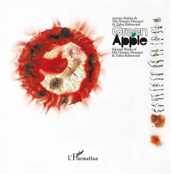 Green apple : oeuvres choisies de Mir Hossein Moussavi & Zahra Rahnavard