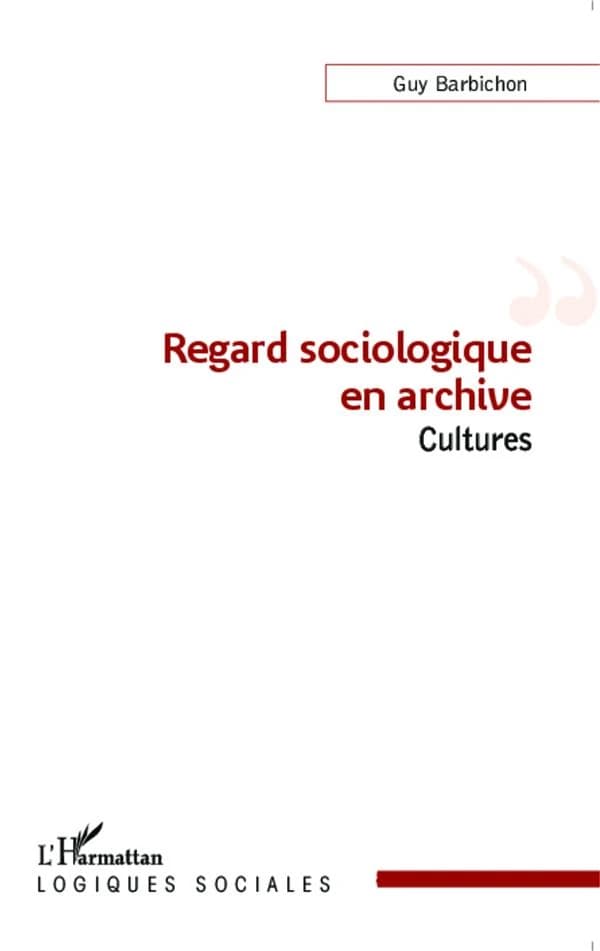 Regard sociologique en archive : cultures