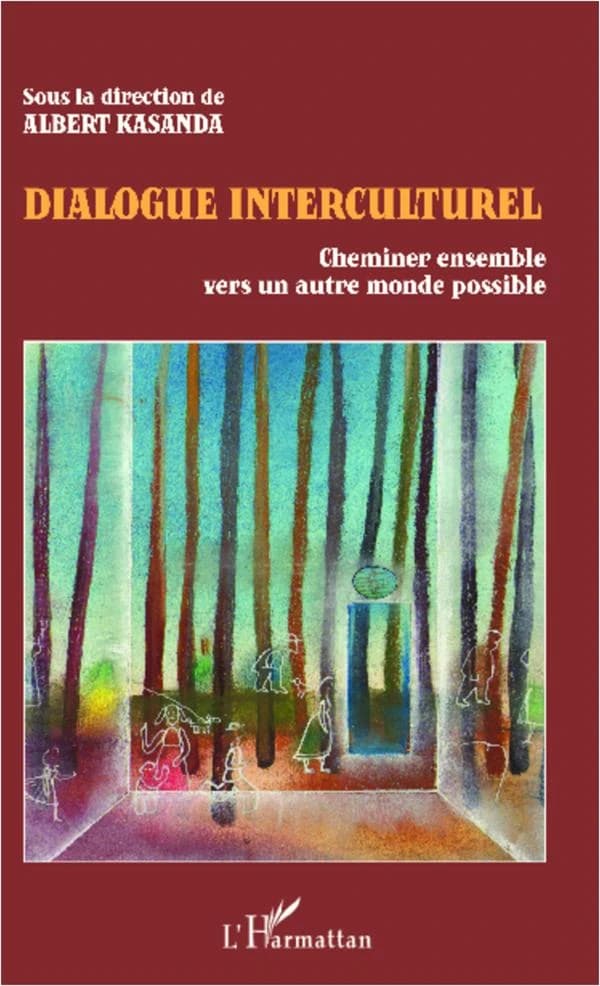 Dialogue interculturel : cheminer ensemble vers un autre monde possible