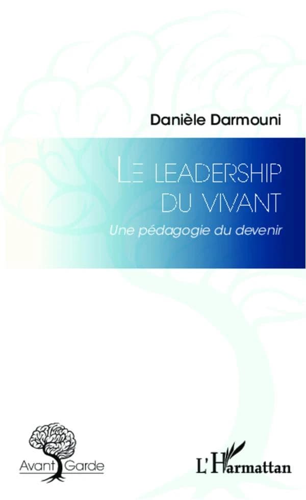 Le leadership du vivant : une pédagogie du devenir