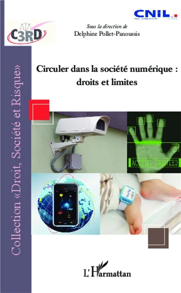 Circuler dans la société numérique, droits et limites : actes du colloque du 1er avril 2010, [Lille]