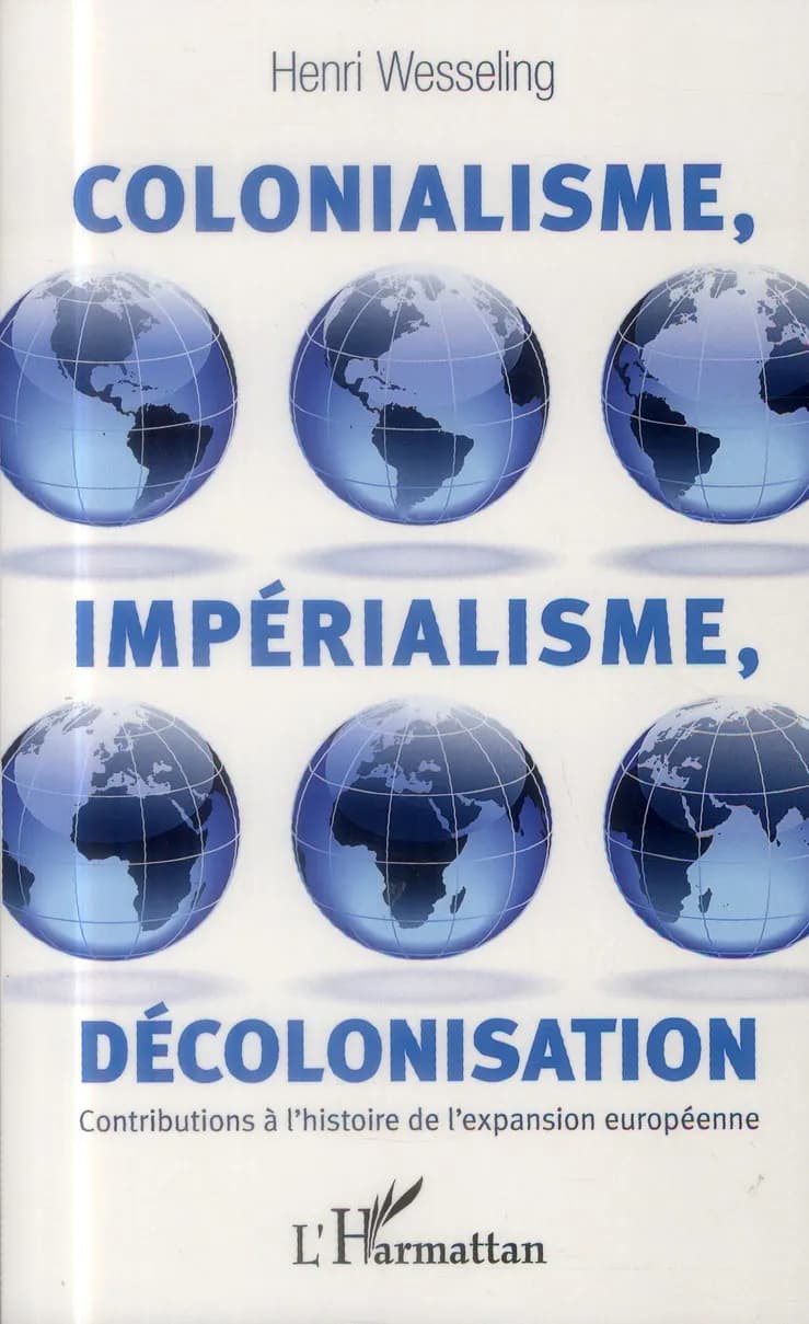Colonialisme, impérialisme, décolonisation : contributions à l'histoire de l'expansion européenne