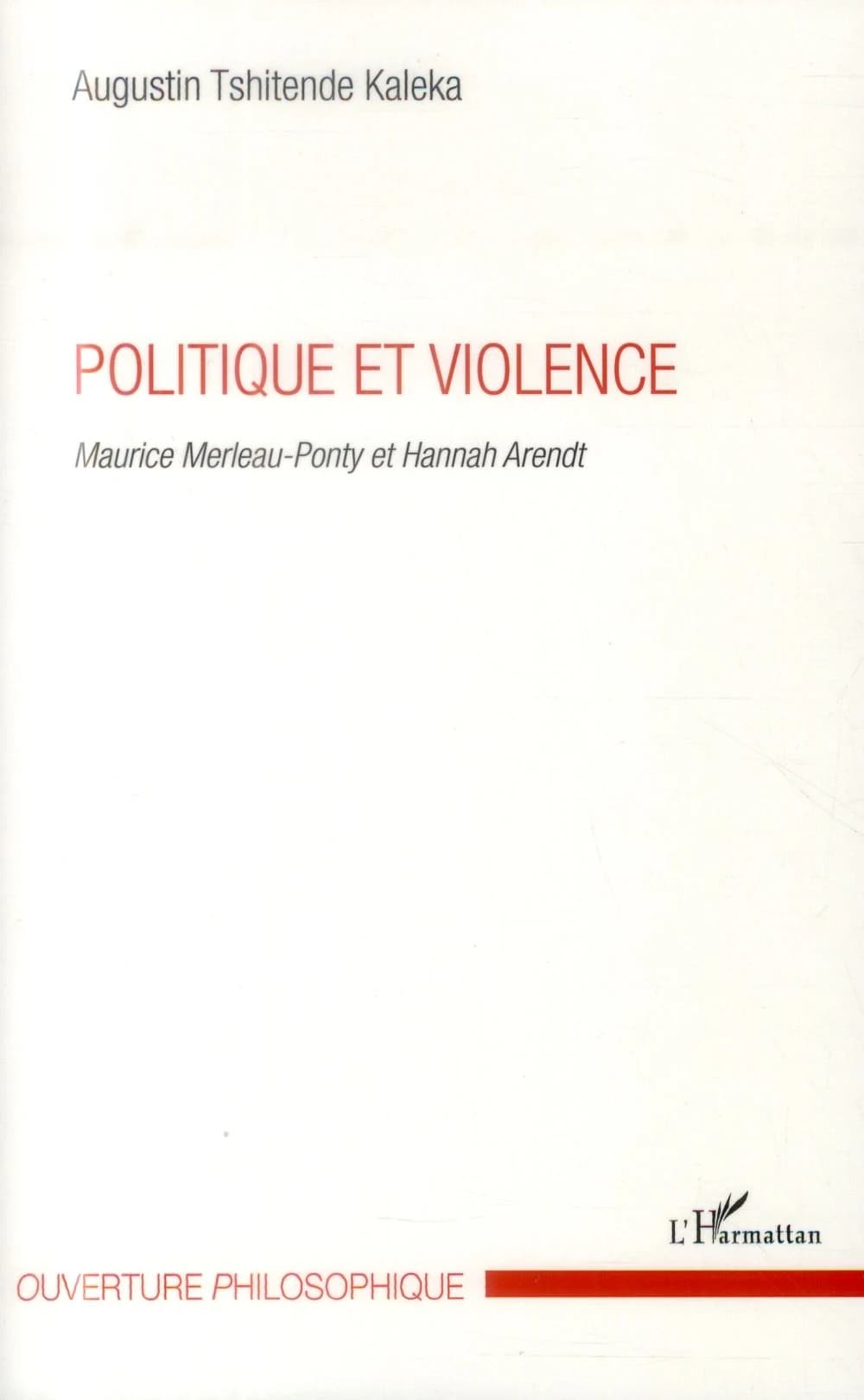 Politique et violence : Maurice Merleau-Ponty et Hannah Arendt
