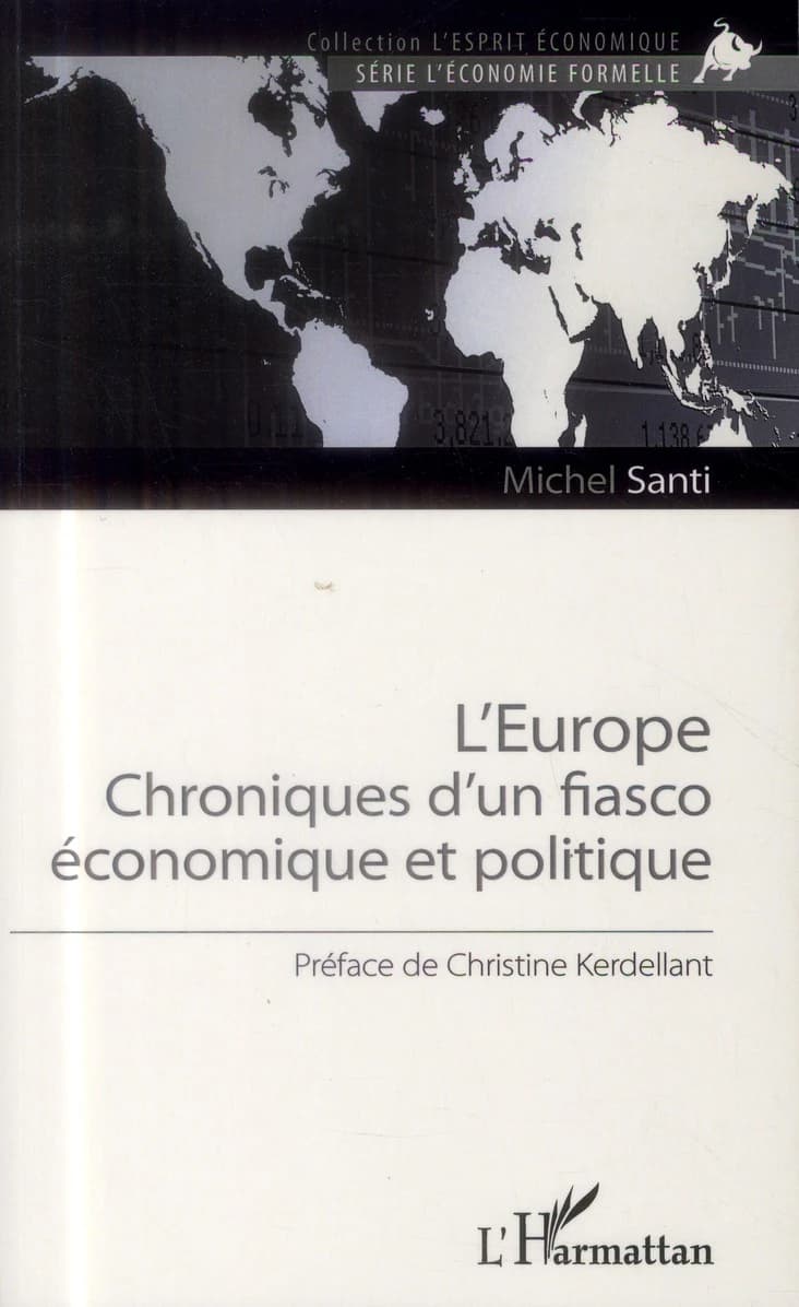 L'Europe : chroniques d'un fiasco économique et politique