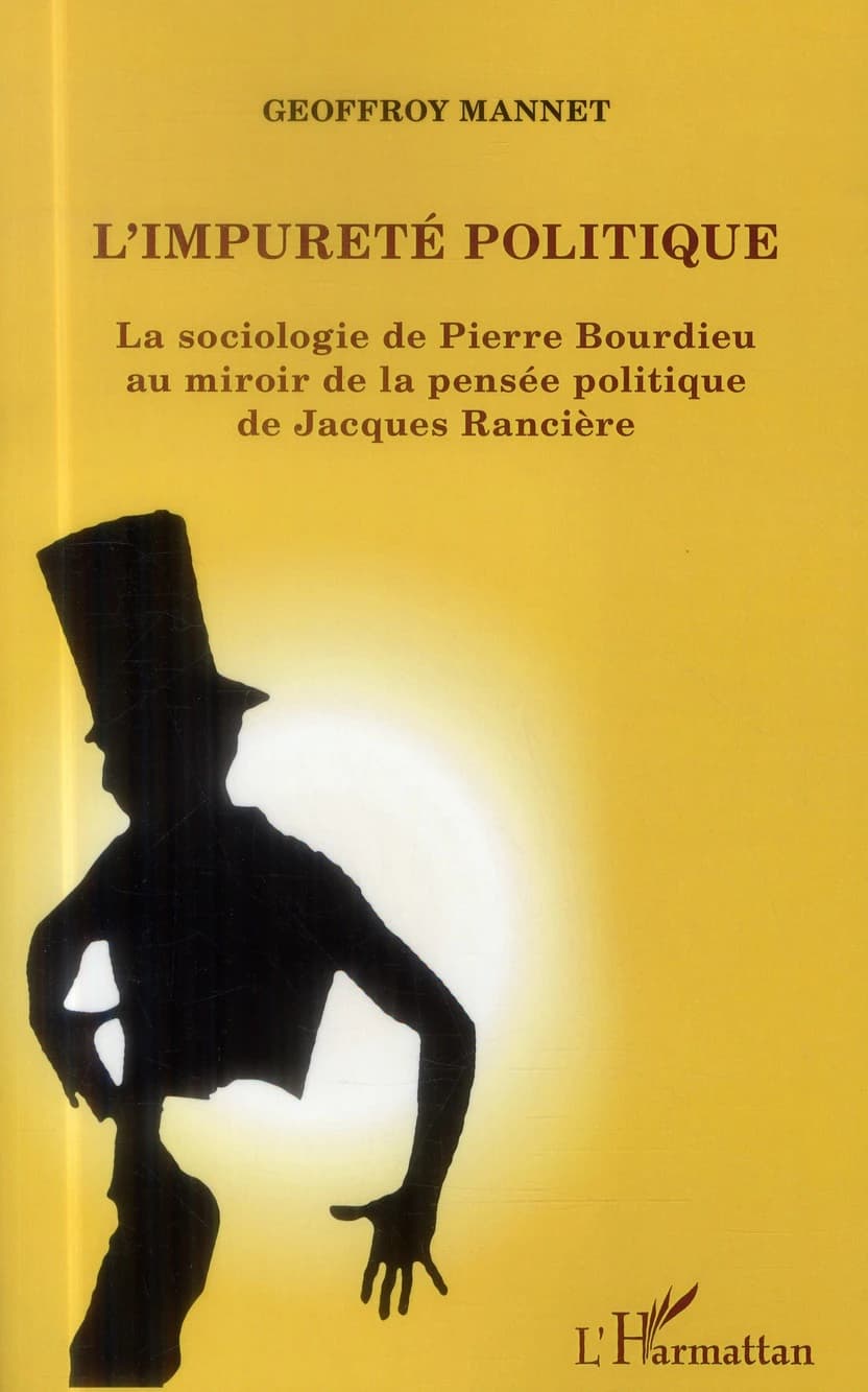 L'impureté politique : la société de Pierre Bourdieu au miroir de la pensée politique de Jacques Rancière