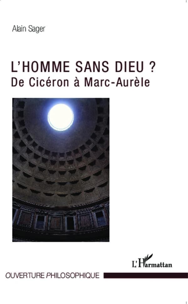 L'homme sans Dieu ? : de Cicéron à Marc-Aurèle