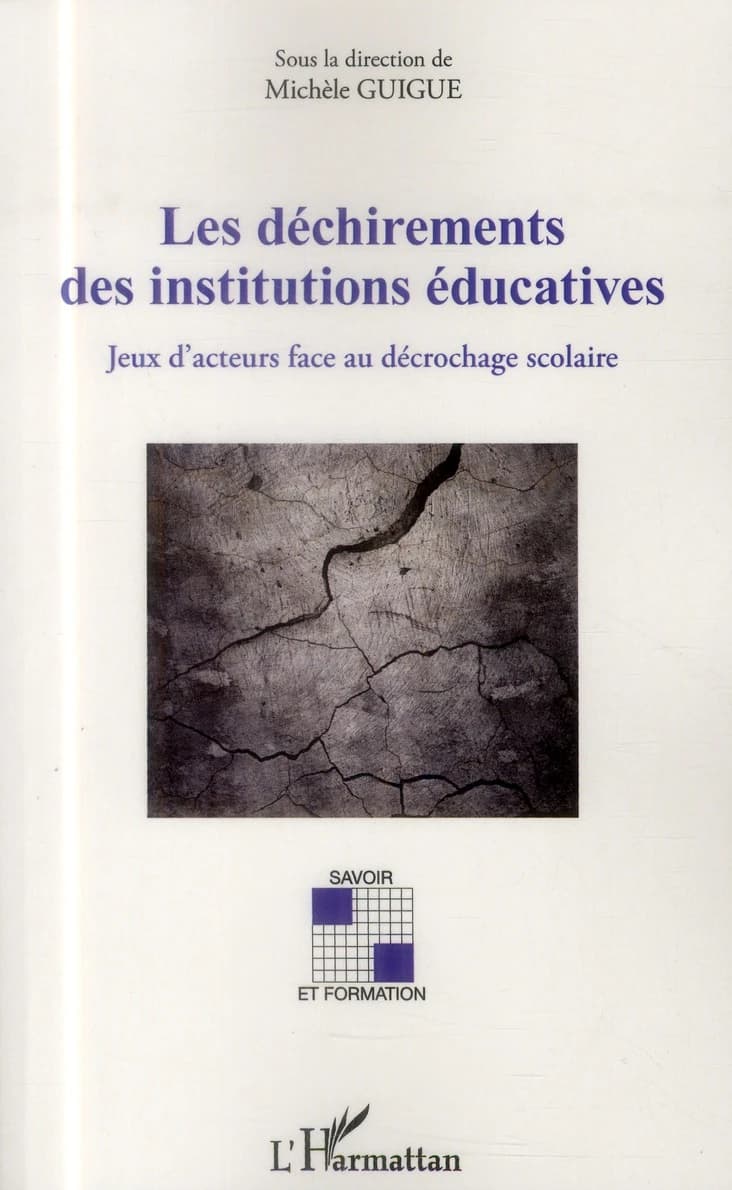 Les déchirements des institutions éducatives : jeux d'acteurs face au décrochage scolaire