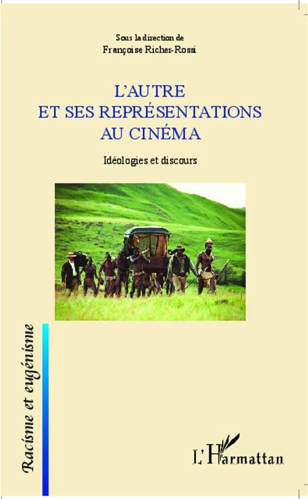 L'autre et ses représentations au cinéma : idéologies et discours