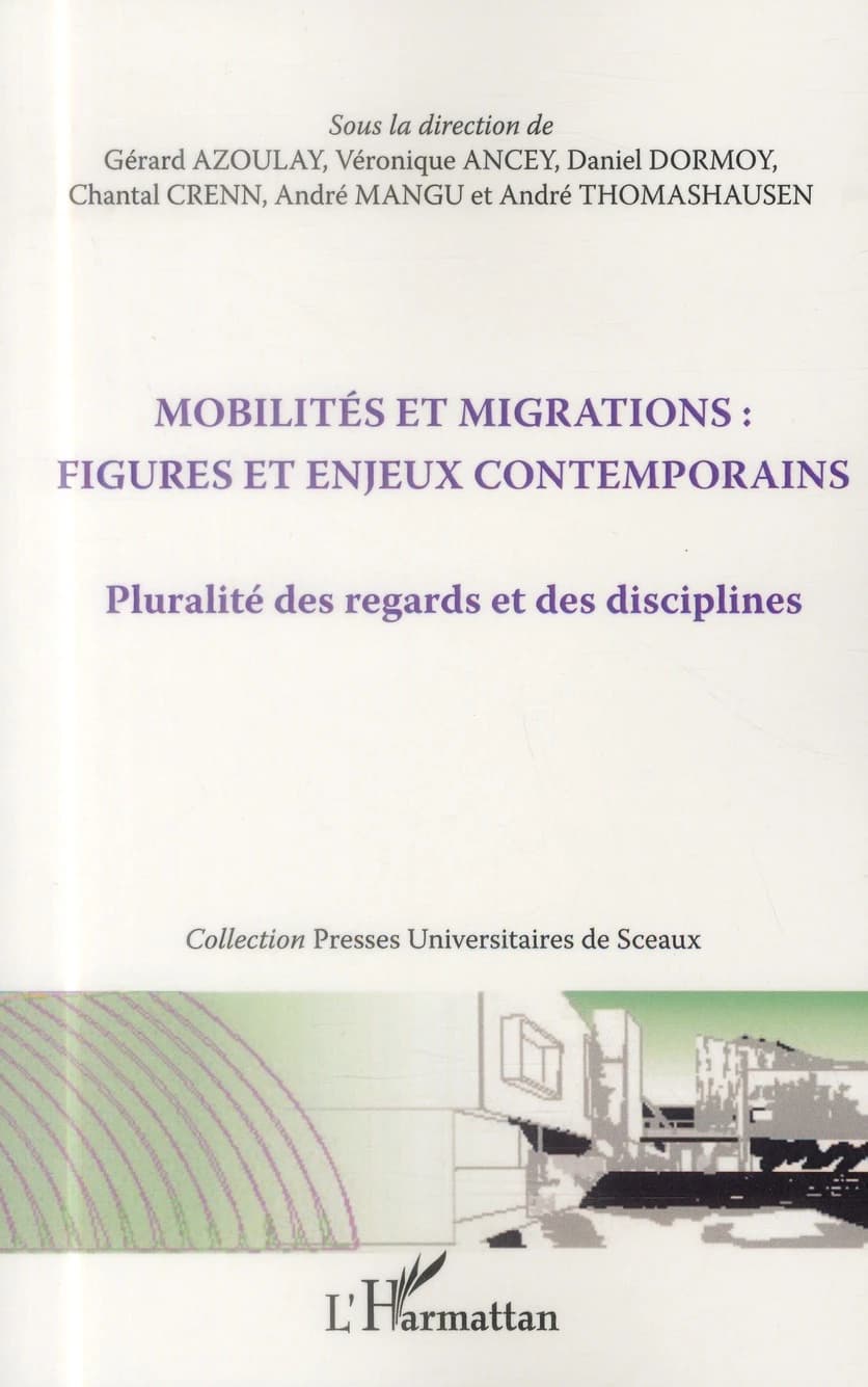 Mobilités et migrations, figures et enjeux contemporains : pluralité des regards et des disciplines
