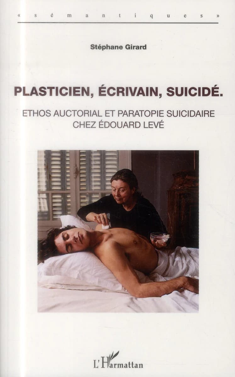 Plasticien, écrivain, suicidé : ethos auctorial et paratopie suicidaire chez Edouard Levé