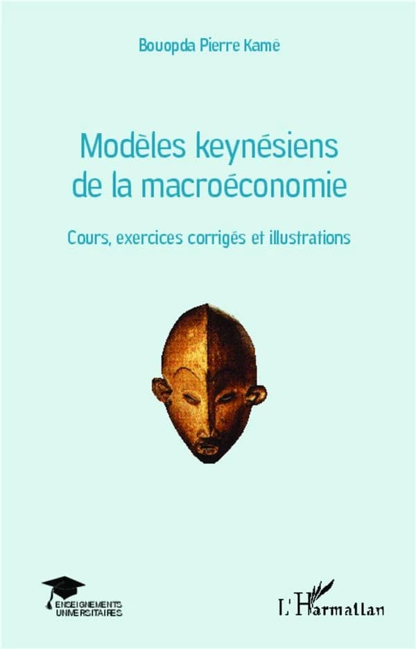 Modèles keynésiens de la macroéconomie : cours, exercices corrigés et illustrations