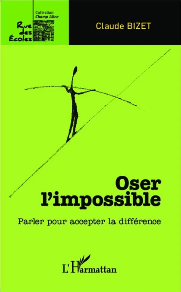 Oser l'impossible : parler pour accepter la différence