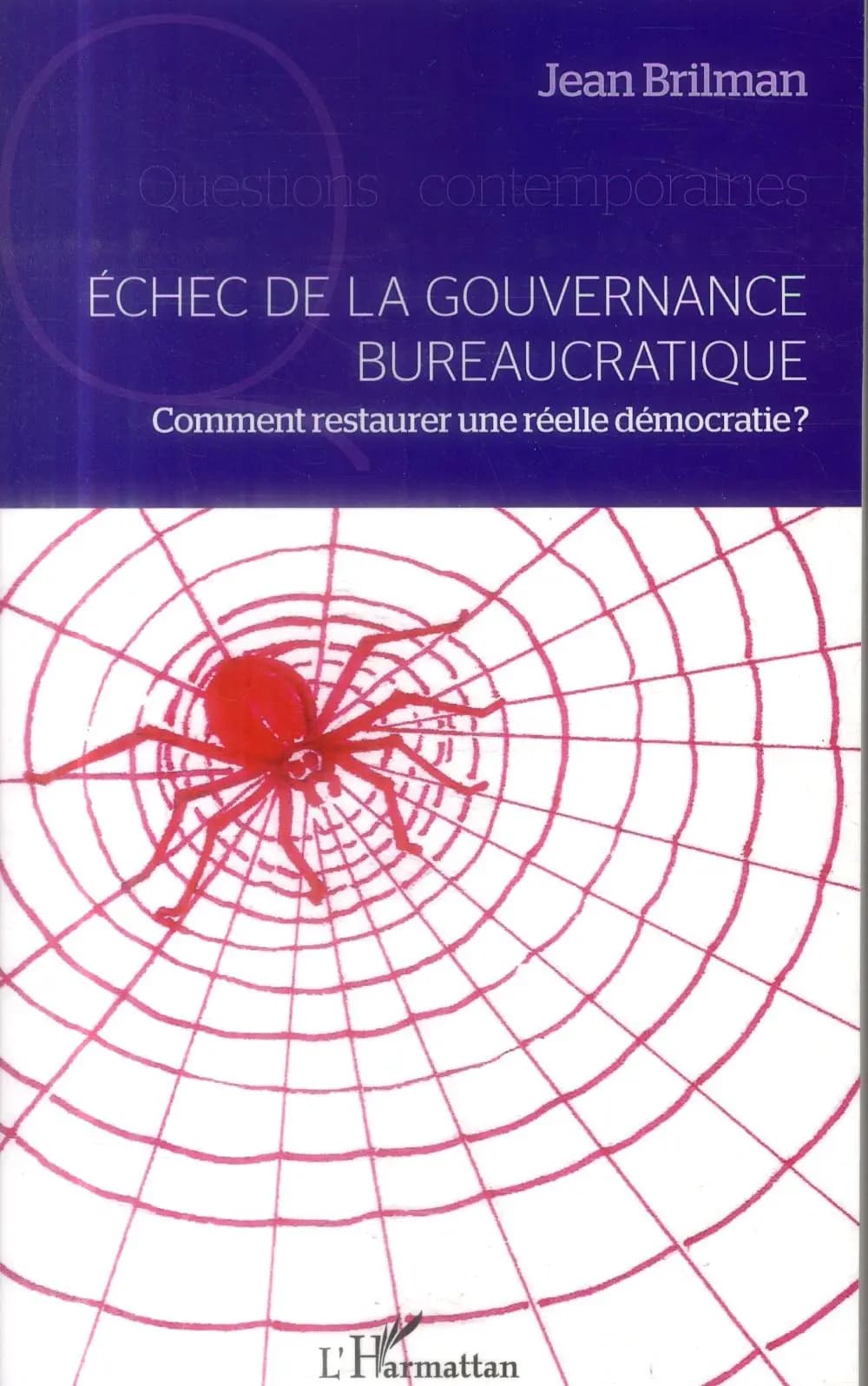 Échec de la gouvernance bureaucratique : comment restaurer une réelle démocratie ?