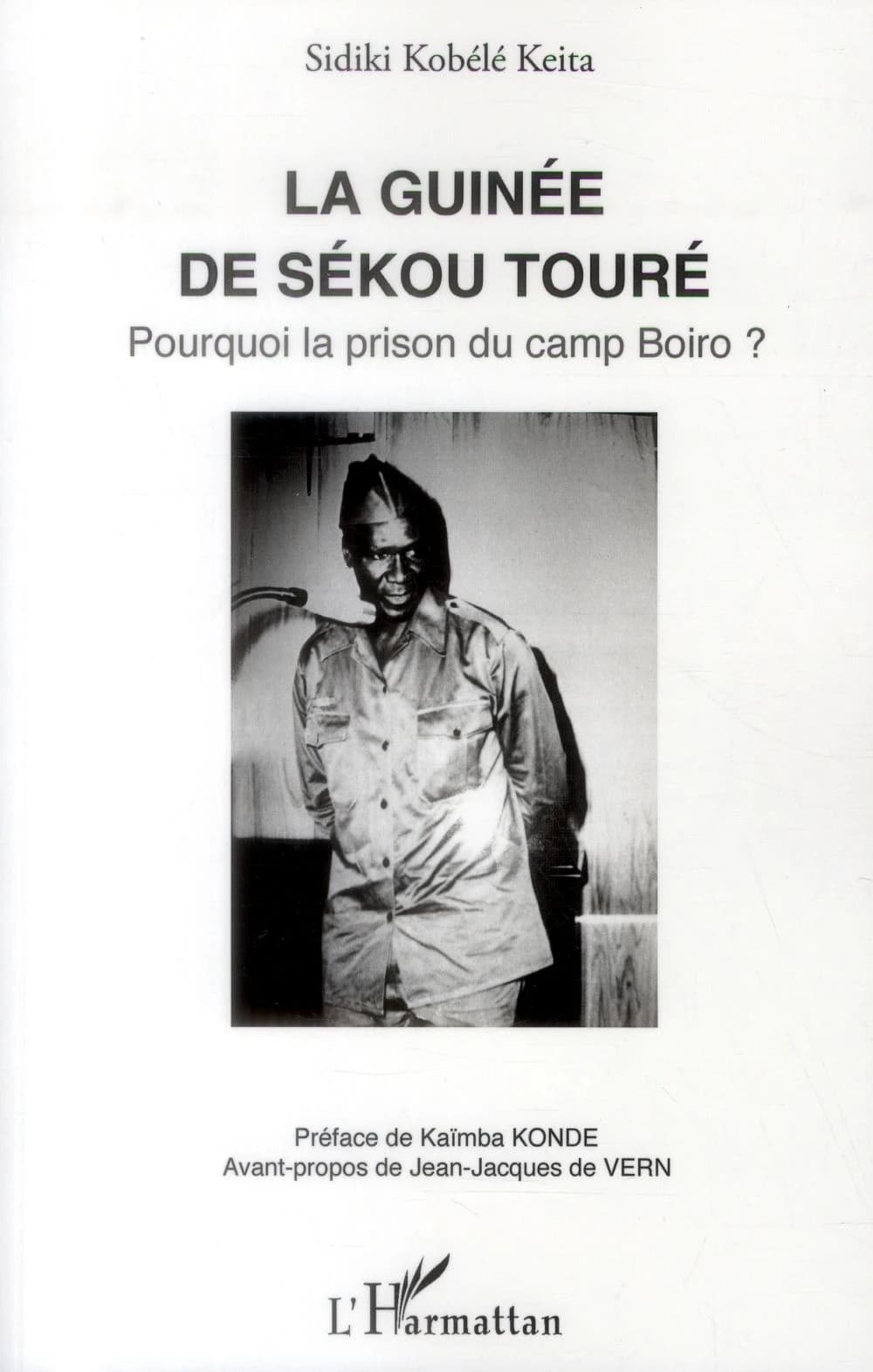 La Guinée de Sékou Touré : pourquoi la prison du camp Boiro ?