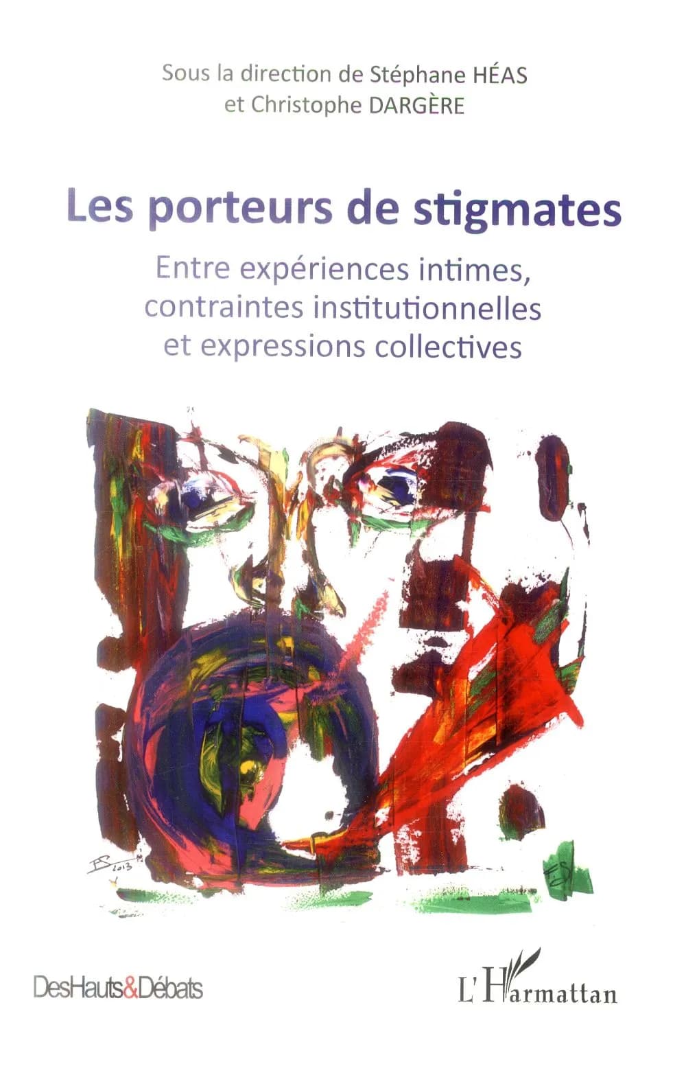 Les porteurs de stigmates : entre expériences intimes, contraintes institutionnelles et expressions collectives