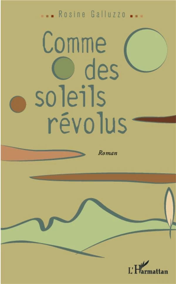 Comme des soleils révolus : roman