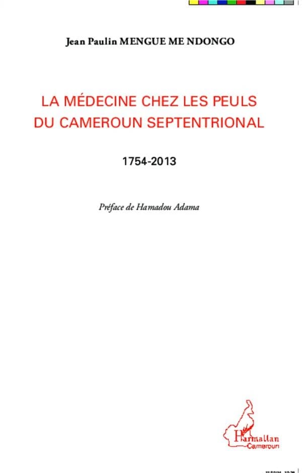 La médecine chez les Peuls du Cameroun septentrional : 1754-2013