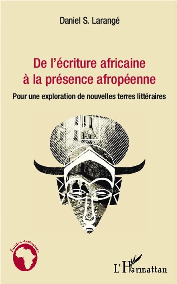 De l'écriture africaine à la présence afropéenne : pour une exploration de nouvelles terres littéraires