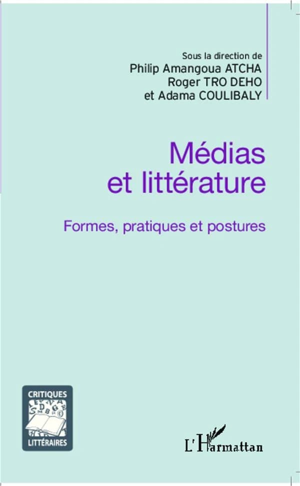 Médias et littérature : formes, pratiques et postures