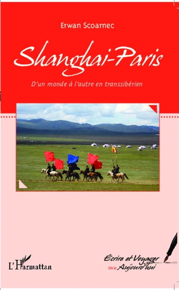 Shanghai-Paris : d'un monde à l'autre en transsibérien