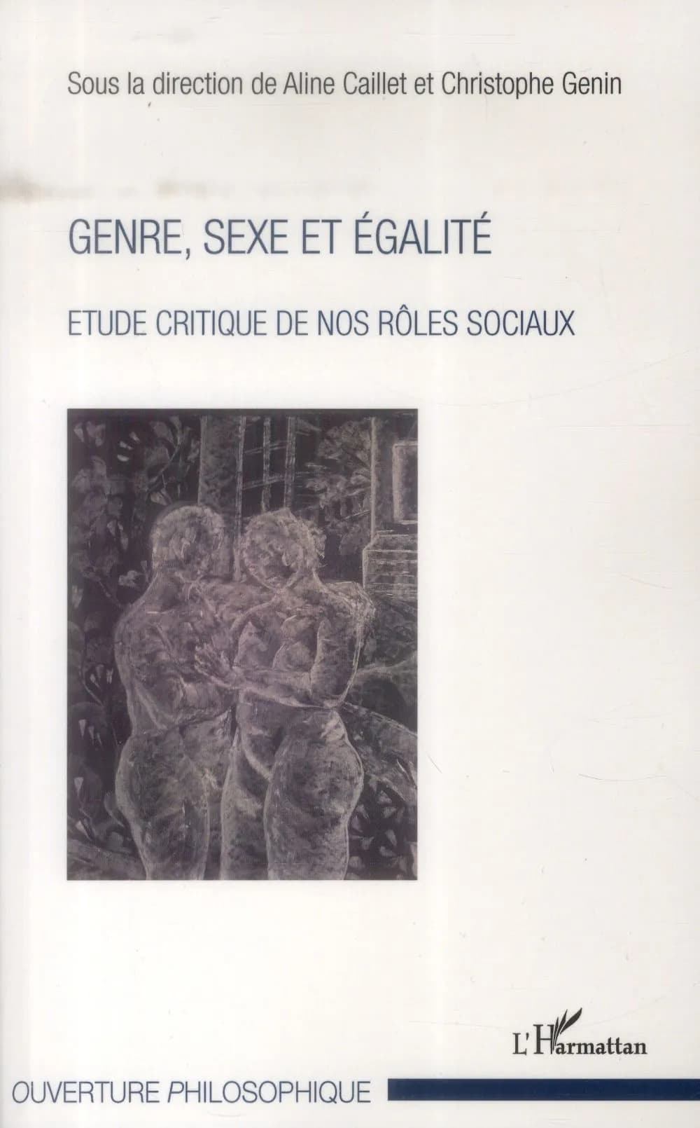 Genre, sexe et égalité : étude critique de nos rôles sociaux, actes du Colloque À côté du genre, [tenu à l'Université Paris 1, Centre Saint-Charles, le 24 novembre 2012]