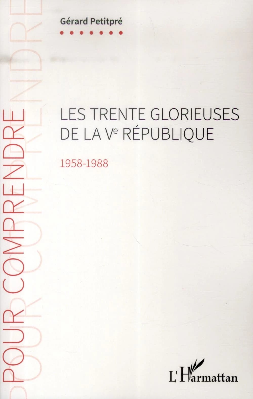 Les Trente glorieuses de la Ve République : 1958-1988