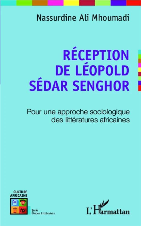Réception de Léopold Sédar Senghor : pour une approche sociologique des littératures africaines